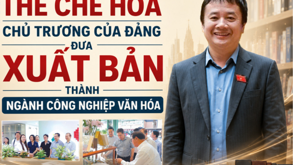 Thể chế hóa chủ trương của Đảng, đưa xuất bản thành ngành công nghiệp văn hóa
